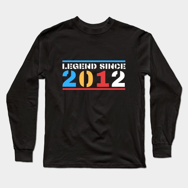 Legend Since 2012 Long Sleeve T-Shirt by BestOfArtStore